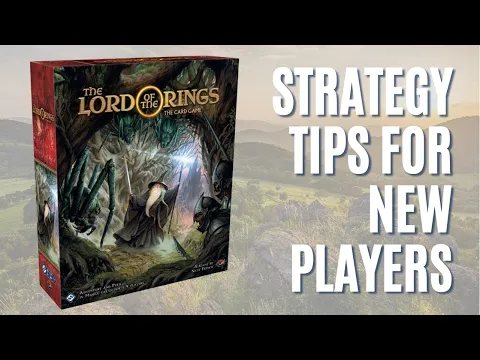 Strategy Tips for Lord of the Rings: The Card Game