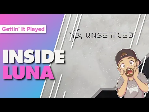 Unsettled Playthrough of Luna Expansion
