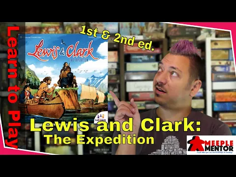 Learn to Play Lewis and Clark: The Expedition (1st AND 2nd edition)