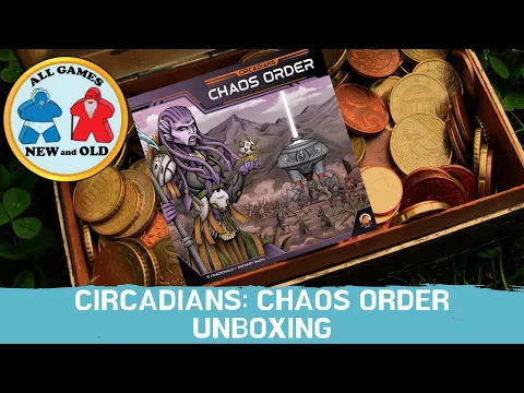 All Games New and Old unboxed Circadians Chaos Order