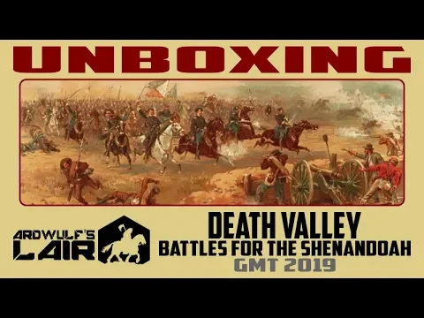 Unboxing Death Valley: Battles for the Shenandoah (GMT 2019)