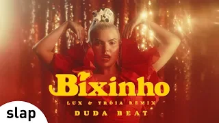 DUDA BEAT - Bixinho (Lux & Tróia Remix) (Clipe Oficial)