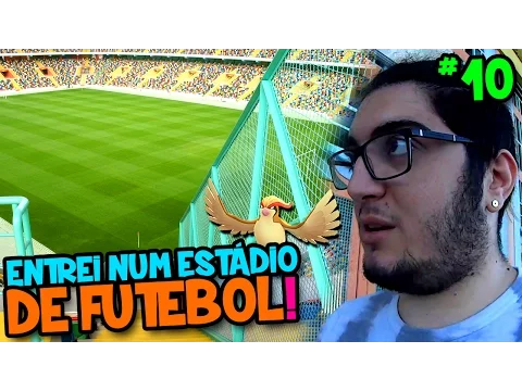 PGO: POKÉMON GO #10 - FUI NUM ESTÁDIO DE FUTEBOL CAPTURAR POKÉMONS !
