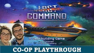 DGA Plays Board Games: The Last Command - Co-Op Playthrough (Home-brewed Playtest)