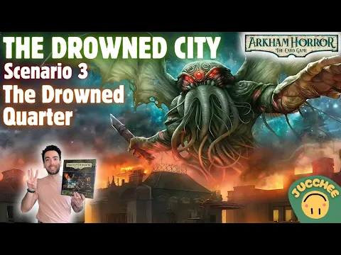 Arkham Horror LCG: The Drowned City | Scenario 3: The Drowned Quarter | Playthrough