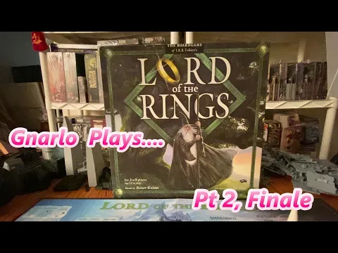 Gnarlo Plays... The Lord of the Rings Board Game, pt 2 of 2
