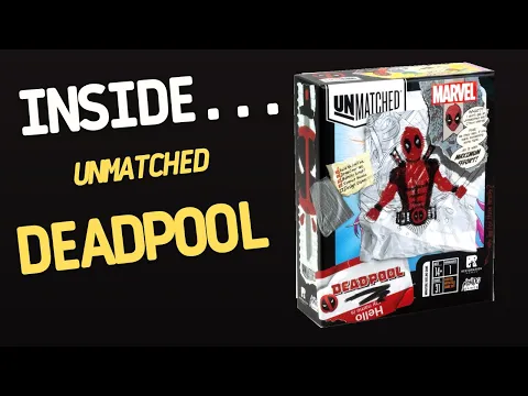 Inside…Unmatched: Deadpool (4K60fps)