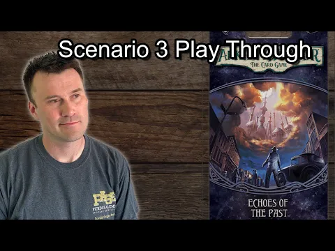 The Path to Carcosa Scenario 3 - Echoes of the Past Playthrough - Arkham Horror