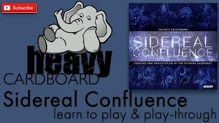 Sidereal Confluence 5p Play-through, Teaching, & Roundtable discussion by Heavy Cardboard