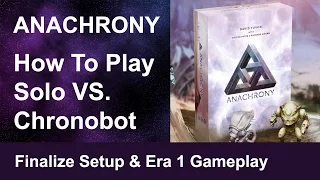 Anachrony - How to Play Solo Vs. Chronobot - Part 2