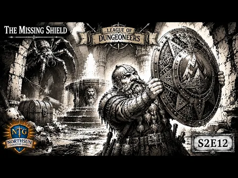 League of Dungeoneers Campaign | The Missing Shield | S2E12