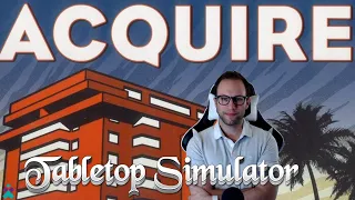 Acquire | Tabletop Simulator