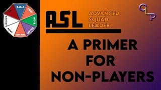 ASL Primer for Non-ASL Players | Advanced Squad Leader