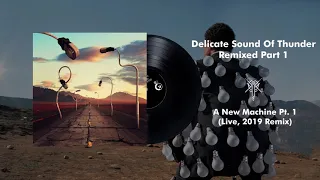Pink Floyd - A New Machine Pt. 1 (Live, Delicate Sound Of Thunder) [2019 Remix]