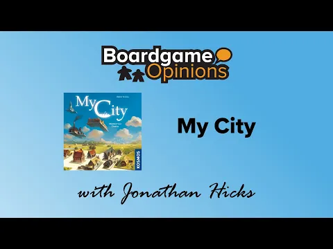 Boardgame Opinions: My City