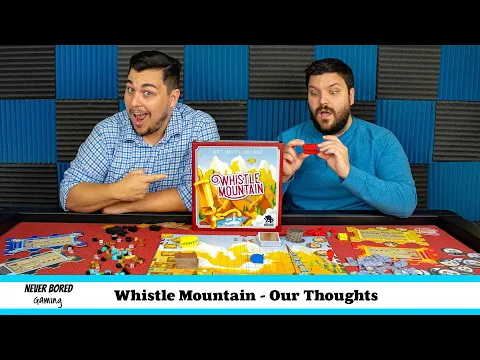 Whistle Mountain - Our Thoughts (Board Game)