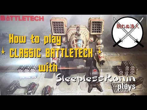 How to Play Classic Battletech with SleeplessRonin Plays