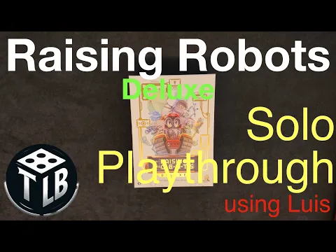 Raising Robots Solo Playthrough using scientist Luis