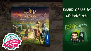 Board Game 101 (EP421) Le Seigneur des Anneaux: Adventure to Mount Doom - Règles et critique