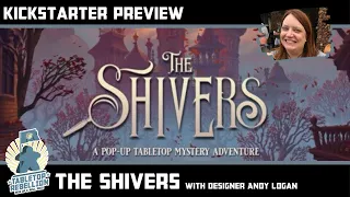 The Shivers - Kickstarter Preview with Designer Andy Logan - Tabletop Rebellion