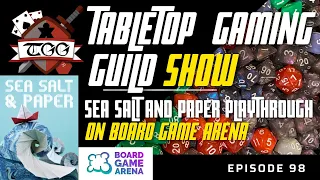 Tabletop Gaming Guild Show: Sea Salt & Paper Playthrough