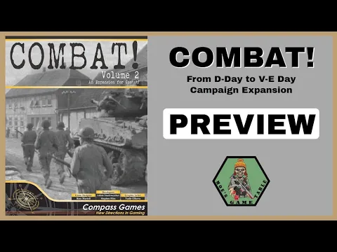 Combat! Volume 2: From D-Day to V-E Day Campaign Expansion from Compass Games Preview