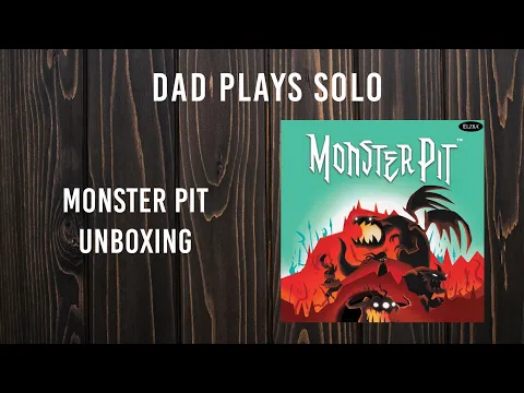 Dad Plays Solo - Monster Pit Unboxing