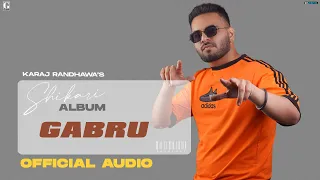 Gabru : Karaj Randhawa (Full Song) Prince Rakhdi | Latest Punjabi Song 2022 | Geet MP3