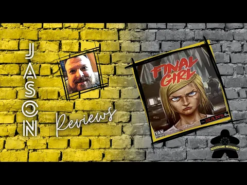 The Boardgame Mechanics Review Final Girl
