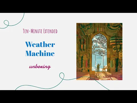 Weather Machine - 10-Minute Extended Unboxing