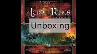 Lord of the Rings LCG Revised Core Set Unboxing