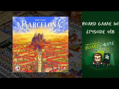 Board Game 101 (EP418) Barcelona - Règles et critique