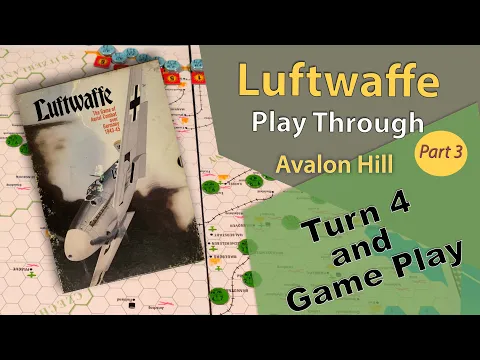 Avalon Hill:  Luftwaffe -  Play Through - Part 3: Turn 4
