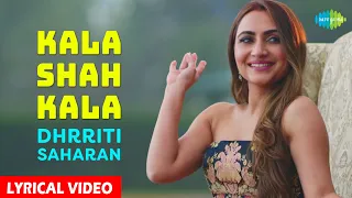 Dhrriti Saharan | Kala Shah Kala | Lyrical | Punjabi Song