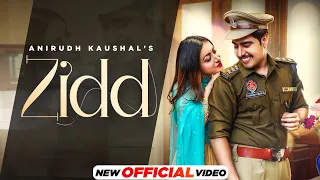 Zidd (Official Video) | Anirudh Kaushal ft Bhumika Sharma | Black Virus | Latest Punjabi Songs 2021