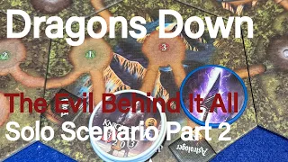 Dragons Down - The Evil Behind It All Solo Scenario Part 2