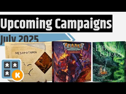 Upcoming Campaigns For July - Mesopotamia, Sword & Sorcery, Clank Catacombs Underworld & More!!!