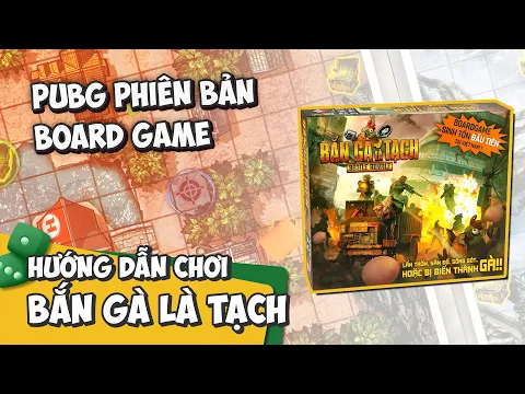 BẮN GÀ LÀ TẠCH: PUBG Phiên bản Board Game | Hướng Dẫn Chơi Chi tiết | K Board Game