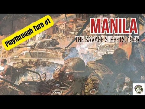 Manila - The Savage Streets, 1945 - Turn 1 Playthrough