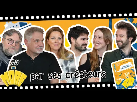 Tell me more raconté par ses créateurs