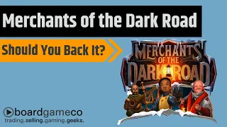 Merchants of the Dark Road - Should You Back It?