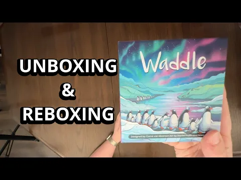 Waddle - Board Game Unboxing & Reboxing - What's in the Box?
