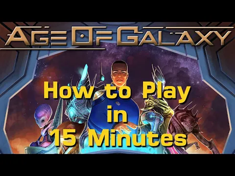 How to Play Age of Galaxy in 15 Minutes