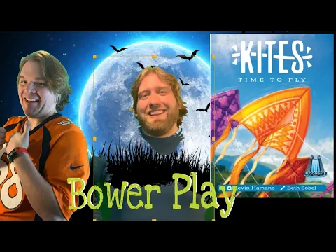 Bower Plays Kites