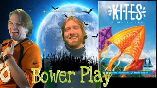 Bower Plays Kites