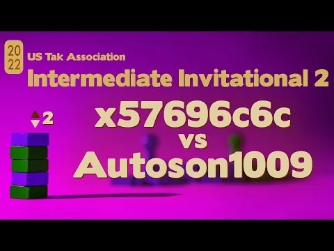 Live Commentary - 2nd 2022 Intermediate Tak Tournament SEMIFINALS - x57696c6c vs Autoson - Game 2