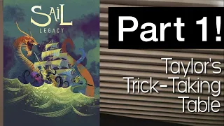 Sail Legacy Part 1: First Scenarios & Designer Diary ~ Taylor's Trick-Taking Table