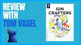 Gin Crafters Review with Tom Vasel