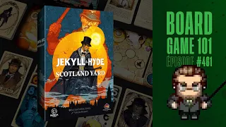 Board Game 101 (EP461) Jekyll & Hyde vs Scotland Yard - Règles et critique