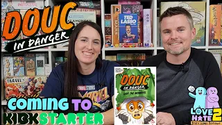 DOUC IN DANGER - #kickstarter Preview | Love 2 Hate Board Game Reviews #boardgames #boardgamereview